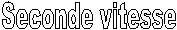 Seconde vitesse